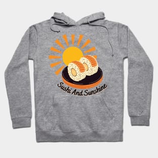 Sushi And Sunshine For Summer Time Hoodie